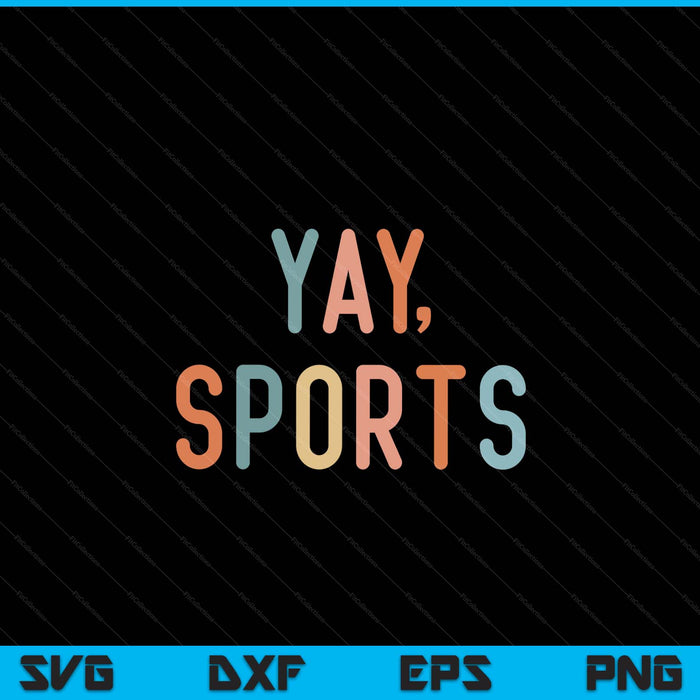 Non-sports fan go sports yay sports SVG cut file