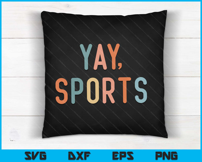 Non-Sports Fan Go Sports Yay Sports SVG PNG Digital Cutting Files