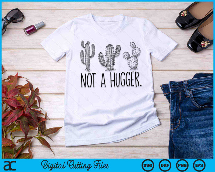 Not A Hugger Gardeners No Hugs Succulent Cactus SVG PNG Digital Cutting Files