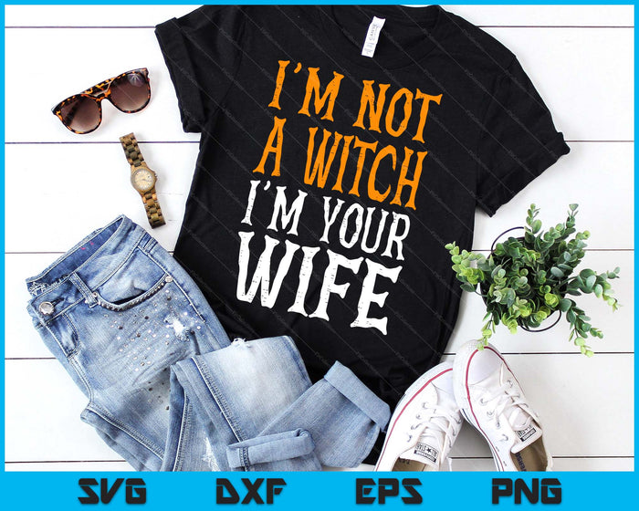 Not A Witch Your Wife Halloween Matching Couple Her Women SVG PNG Digital Printable Files