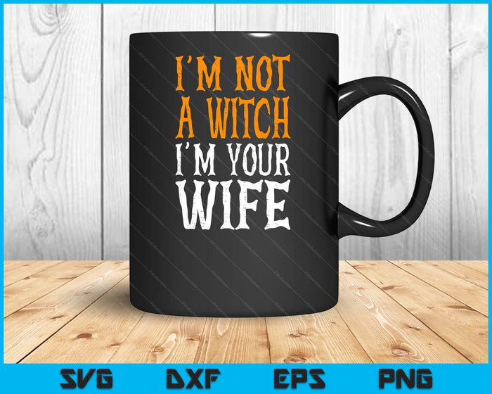 Not A Witch Your Wife Halloween Matching Couple Her Women SVG PNG Digital Printable Files