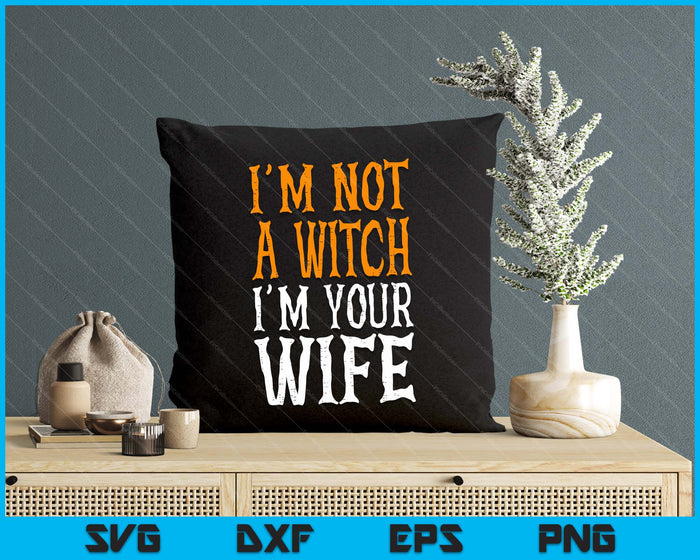 Not A Witch Your Wife Halloween Matching Couple Her Women SVG PNG Digital Printable Files