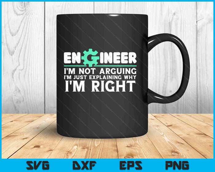 Not Arguing Explaining Why Im Right Software Engineer SVG PNG Digital Printable Files