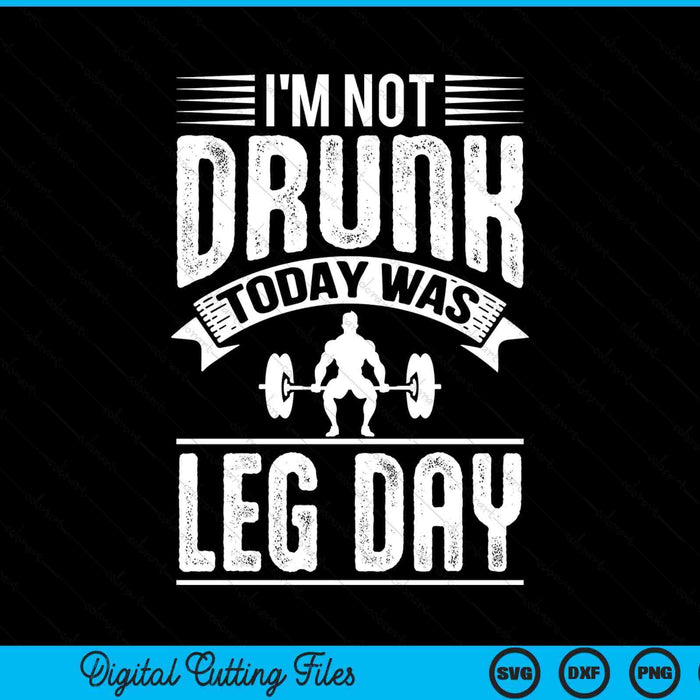 Not drunk today leg day workout enthusiast Christmas SVG cut file