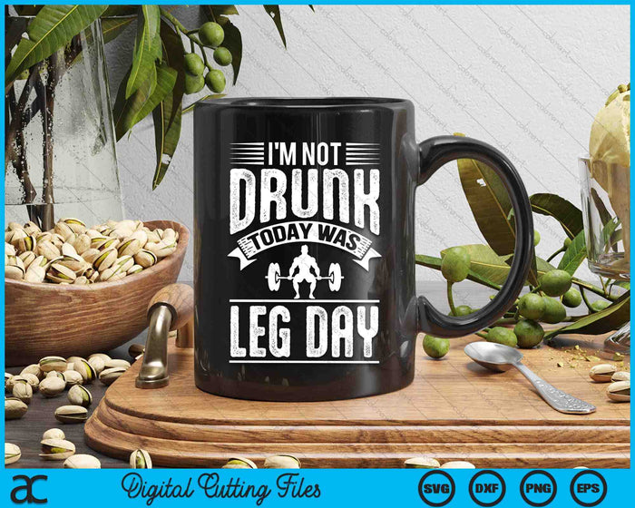 Not Drunk Today Leg Day Workout Enthusiast Christmas Gift SVG PNG Digital Cutting Files