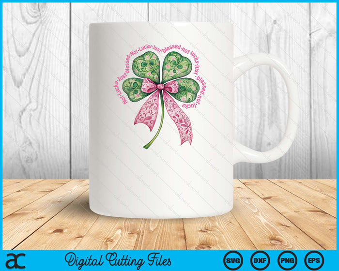 Not Lucky Just Blessed St. Patrick SVG PNG Digital Printable Files