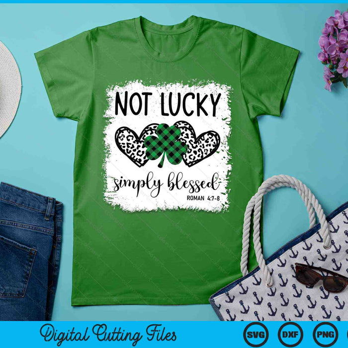 Not Lucky Simply Blessed Bleached Shamrock St Patrick's SVG PNG Digital Cutting Files