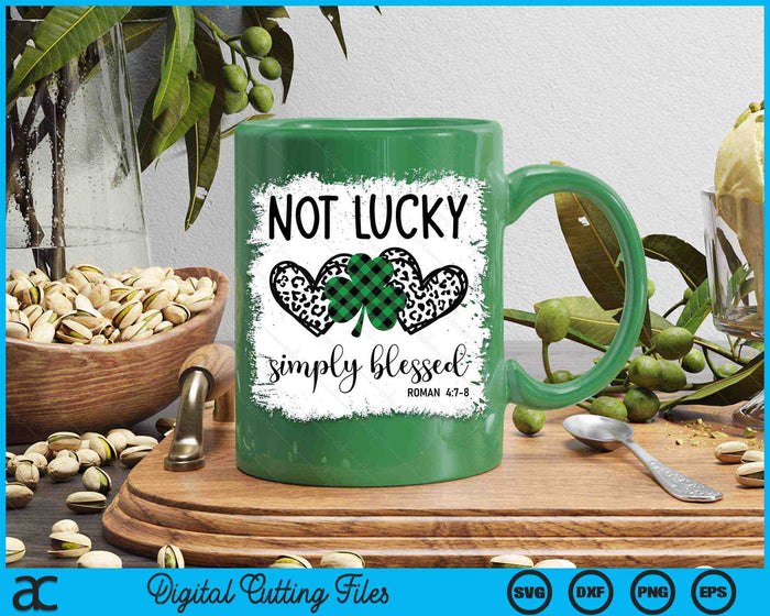 Not Lucky Simply Blessed Bleached Shamrock St Patrick's SVG PNG Digital Cutting Files