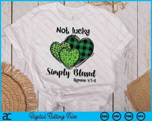 Not Lucky Simply Blessed Christian Shamrock St Patricks Day SVG PNG Digital Printable Files