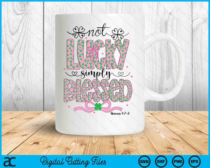 Not Lucky Simply Blessed St Patrick's Day Coquette SVG PNG Digital Printable Files