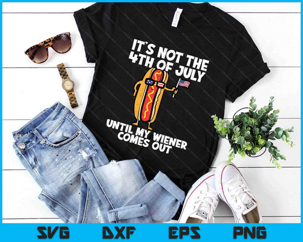 Not 4th July Wiener Hotdog American Flag Patriotic SVG PNG Digital Printable Files