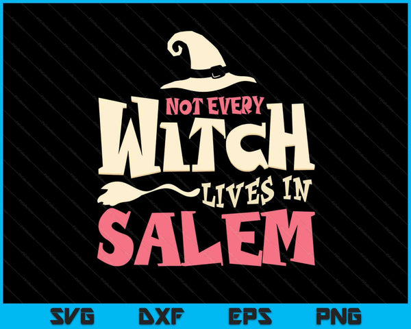 No todas las brujas viven en Salem Halloween Fan SVG PNG Cortar archivos imprimibles