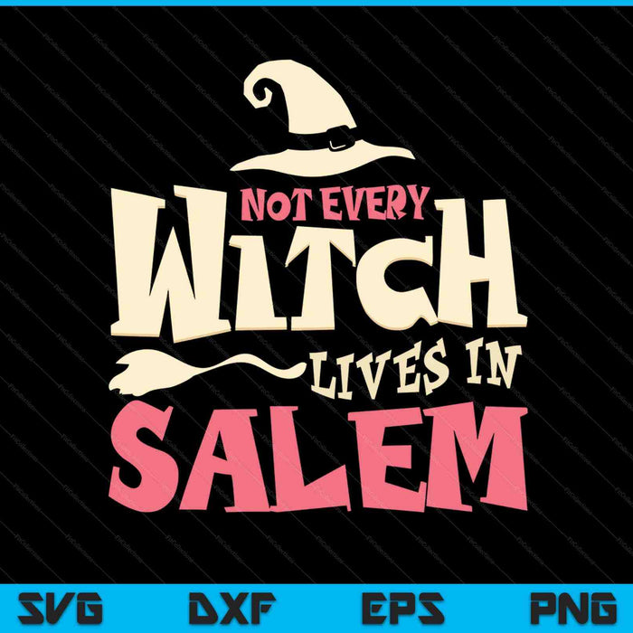 Niet elke heks woont in Salem Halloween Fan SVG PNG snijden afdrukbare bestanden