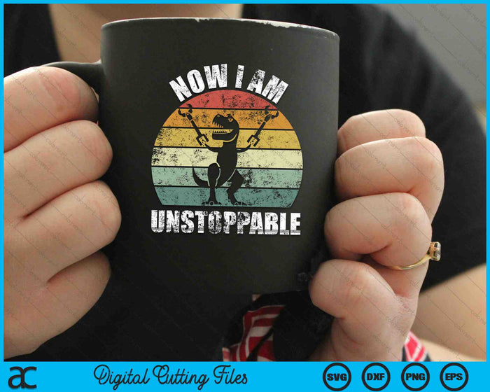 Now I Am Unstoppable Retro Vintage Funny T-Rex SVG PNG Digital Cutting Files