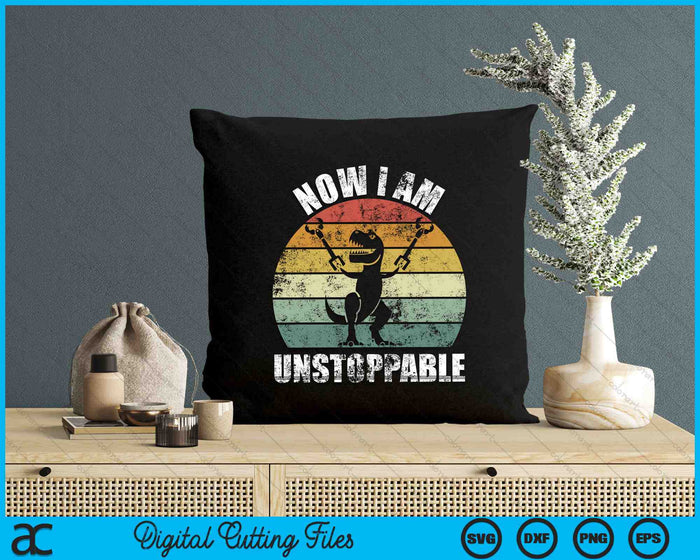 Now I Am Unstoppable Retro Vintage Funny T-Rex SVG PNG Digital Cutting Files