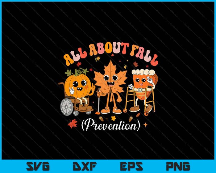 Nurse All About Fall Prevention Fall Physical Therapy PT OT SVG PNG Digital Printable Files