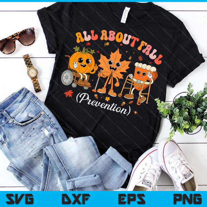 Nurse All About Fall Prevention Fall Physical Therapy PT OT SVG PNG Digital Printable Files