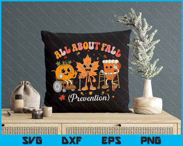 Nurse All About Fall Prevention Fall Physical Therapy PT OT SVG PNG Digital Printable Files