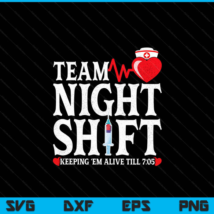 Nurse Appreciation Team Night Shift Nurse SVG PNG Digital Printable Files
