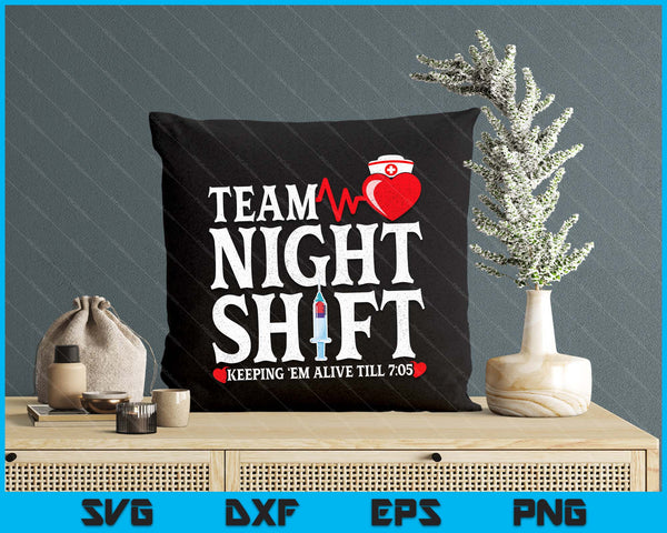 Nurse Appreciation Team Night Shift Nurse SVG PNG Digital Printable Files