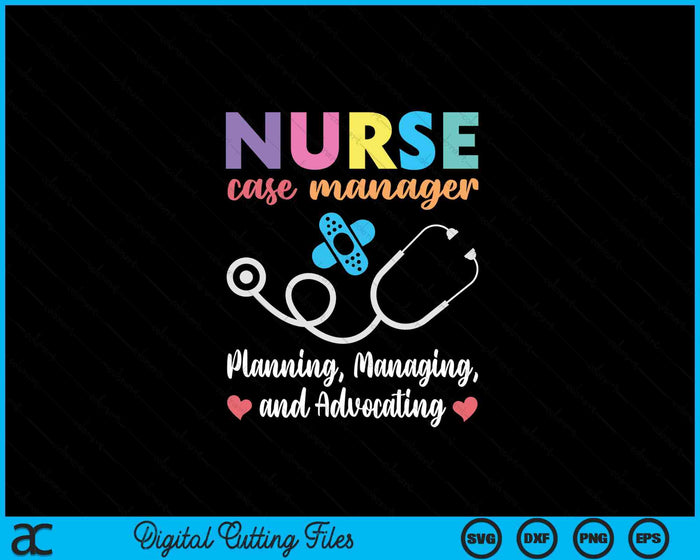Nurse Case Manager Appreciation Nurse Case Management SVG PNG Digital Printable Files