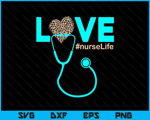 Nurse Life Rn Lpn Cna Healthcare Leopard Nurse Week SVG PNG Digital Printable Files
