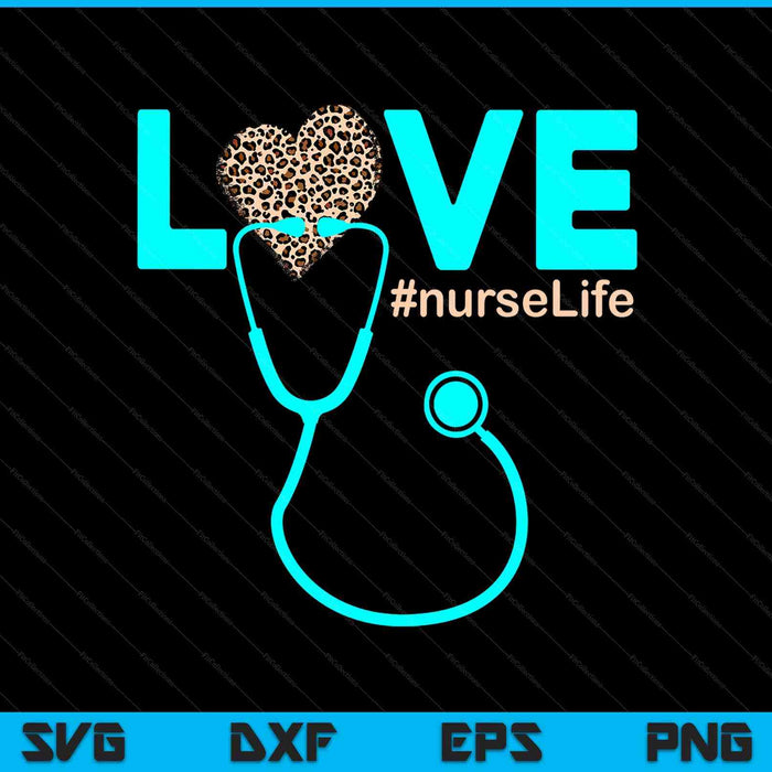 Nurse life RN LPN CNA healthcare leopard nurse week SVG cut file