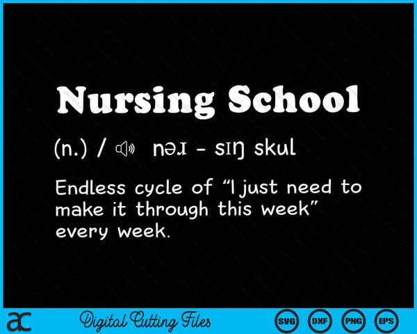 Nursing School Fun Definition Funny Future Nurse SVG PNG Digital Cutting Files
