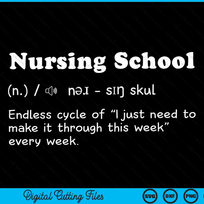 Nursing School Fun Definition Funny Future Nurse SVG PNG Digital Cutting Files
