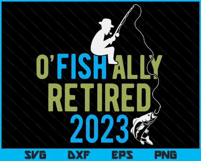 O-Fish-Ally gepensioneerd 2023 visserij pensioen SVG PNG digitale snijbestanden