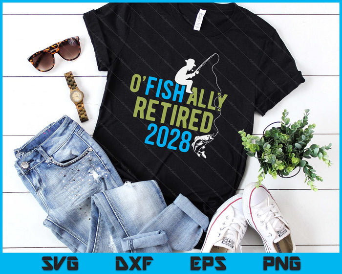 O-Fish-Ally Retired 2028 Fishing Retirement SVG PNG Digital Printable Files