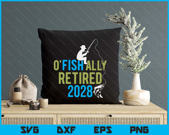 O-Fish-Ally Retired 2028 Fishing Retirement SVG PNG Digital Printable Files