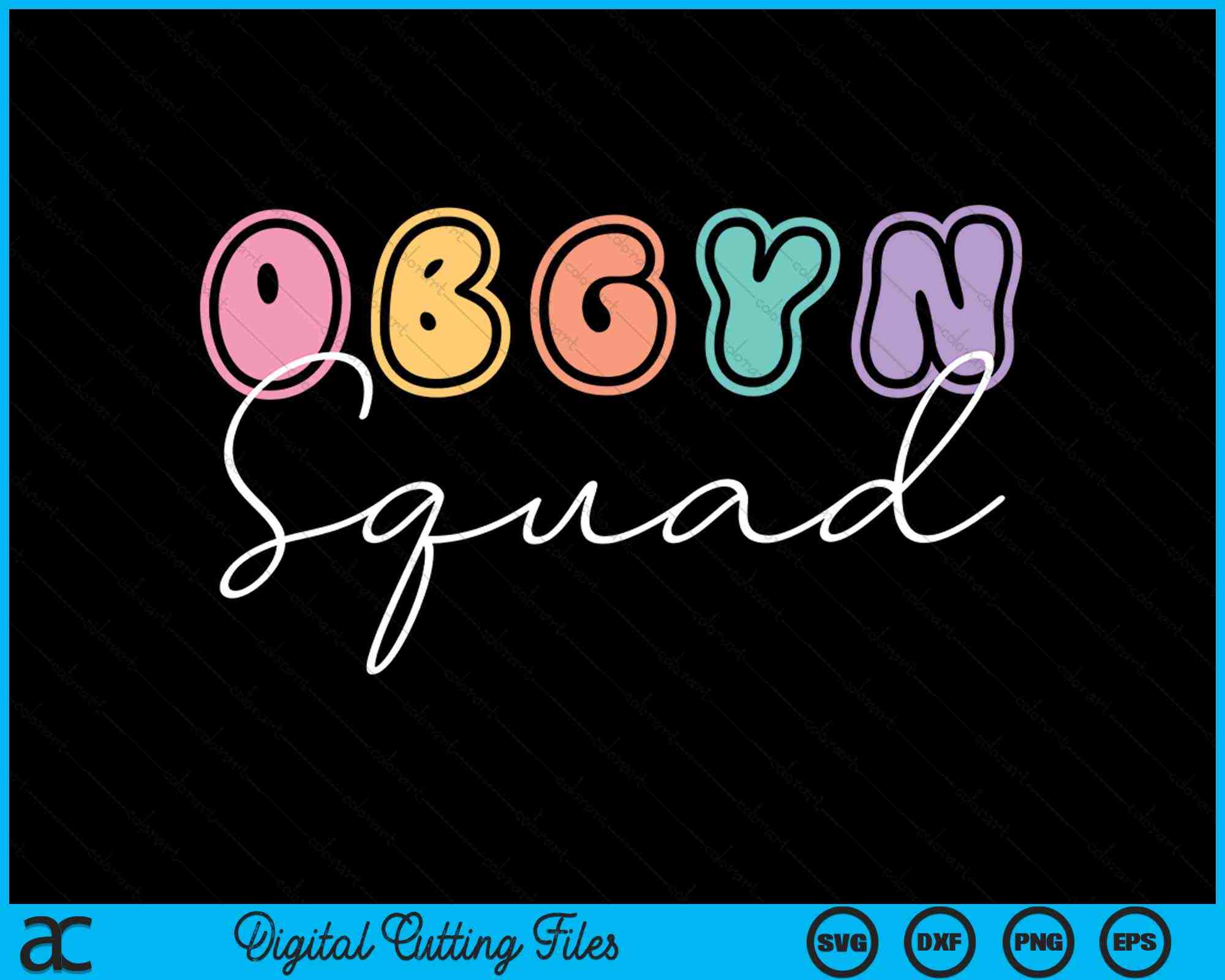 OBGYN Squad OB-GYN Nurse Antepartum Rn Labor and Delivery SVG Files ...