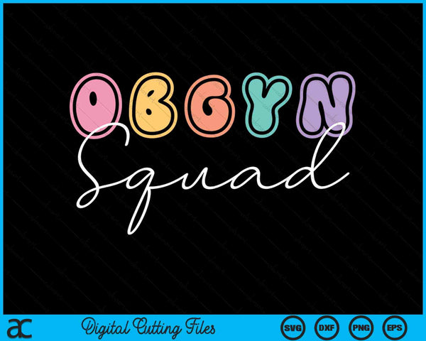 OBGYN Squad OB-GYN Nurse Antepartum Rn Labor and Delivery SVG PNG Digital Cutting Files