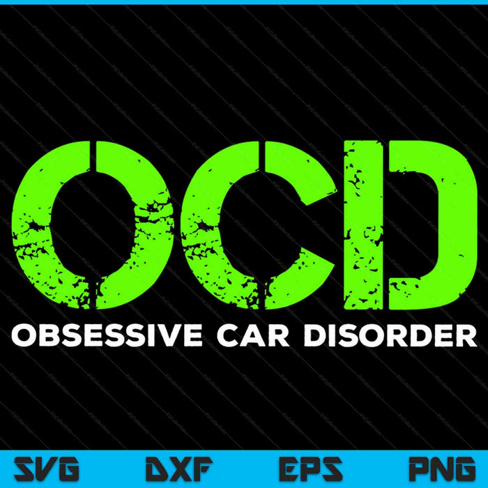 OCD Obsessive Car Disorder SVG PNG Cutting Printable Files