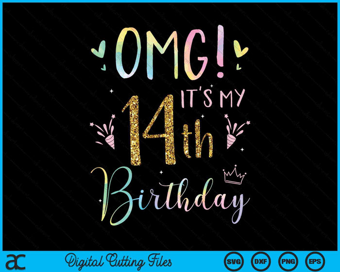 OMG It's My 14th Birthday Girls 14 Year Old SVG PNG Digital Cutting Files