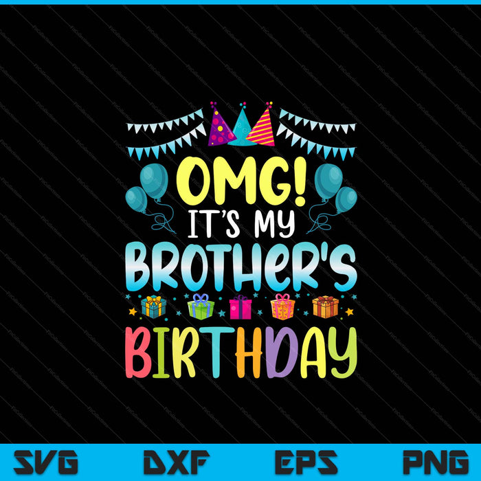 OMG it's my brother's birthday happy to me you brother SVG cut file