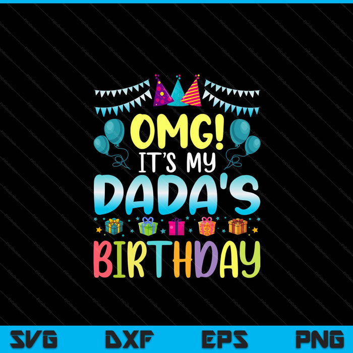OMG it's my dada's birthday happy to me you dada SVG cut file