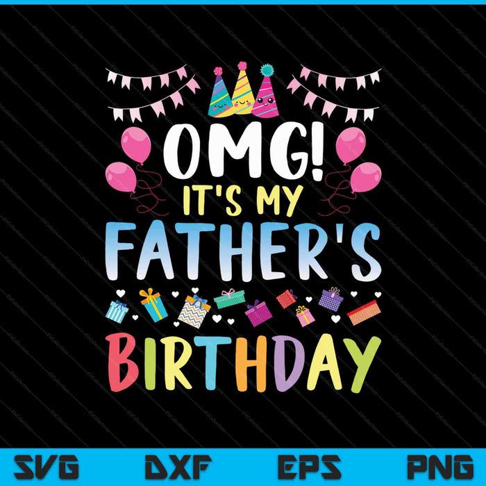 Dios mío, es el cumpleaños de mi padre feliz SVG PNG cortando archivos imprimibles