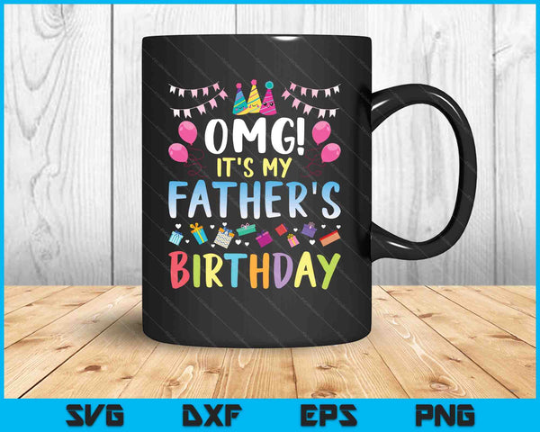 Dios mío, es el cumpleaños de mi padre feliz SVG PNG cortando archivos imprimibles