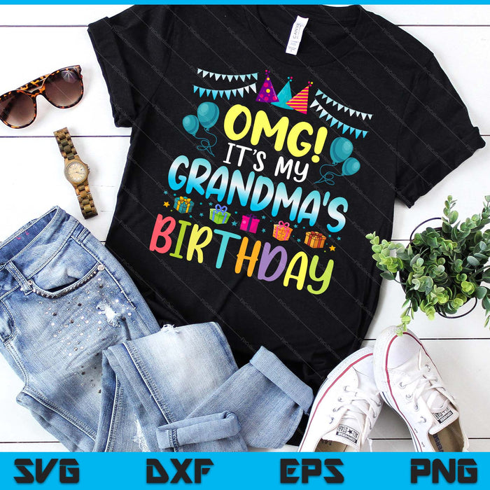 OMG It's My Grandma's Birthday Happy To Me You Grandma SVG PNG Digital Cutting Files
