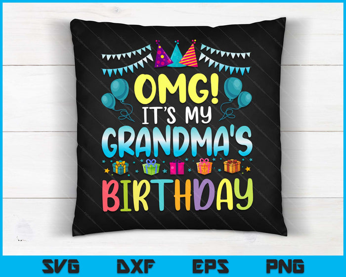 OMG It's My Grandma's Birthday Happy To Me You Grandma SVG PNG Digital Cutting Files