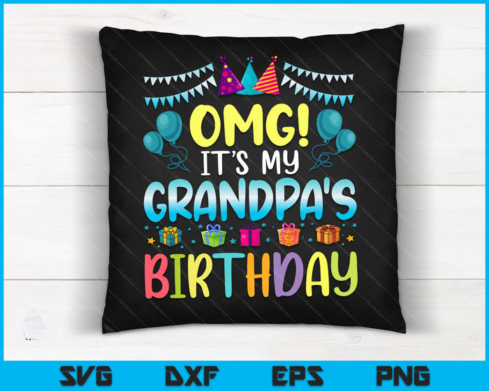 OMG It's My Grandpa's Birthday Happy To Me You Grandpa SVG PNG Digital Cutting Files