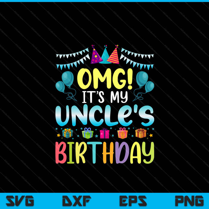 OMG it's my uncle's birthday happy to me you uncle SVG cut file