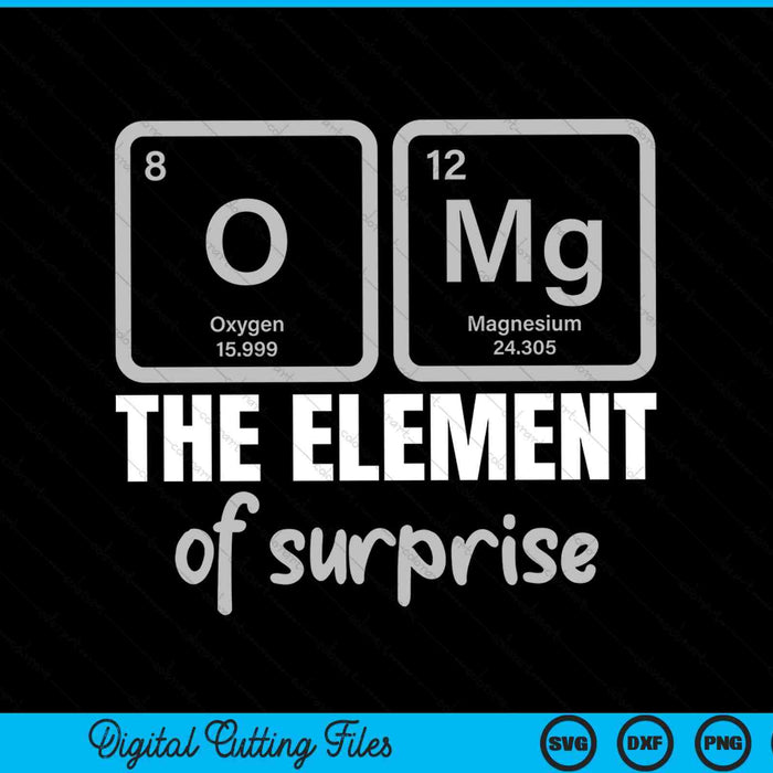 OMG the element of surprise chemistry teacher SVG cut file