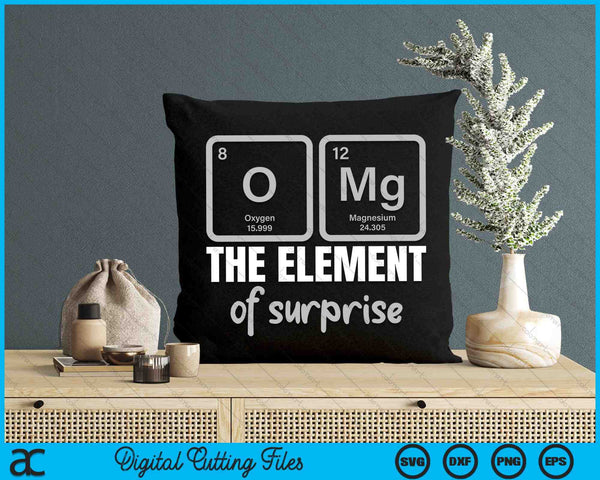 OMG The Element Of Surprise Chemistry Teacher SVG PNG Digital Cutting Files