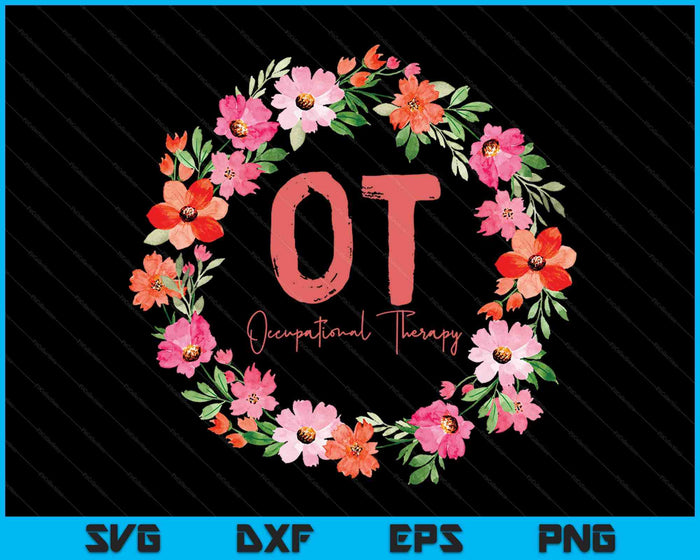 OT Terapeuta Ejercicio Floral OTA Terapia Ocupacional SVG PNG Archivos de Corte Digital