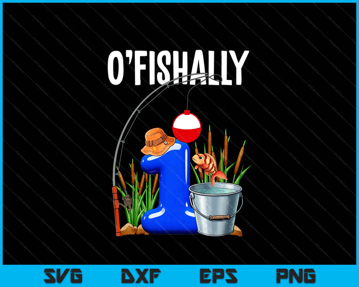 O'fishally 1 Years Old 1st Birthday Fishing SVG PNG Digital Printable Files