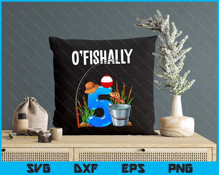 O'fishally 5 Years Old 5th Birthday Fishing SVG PNG Digital Printable Files
