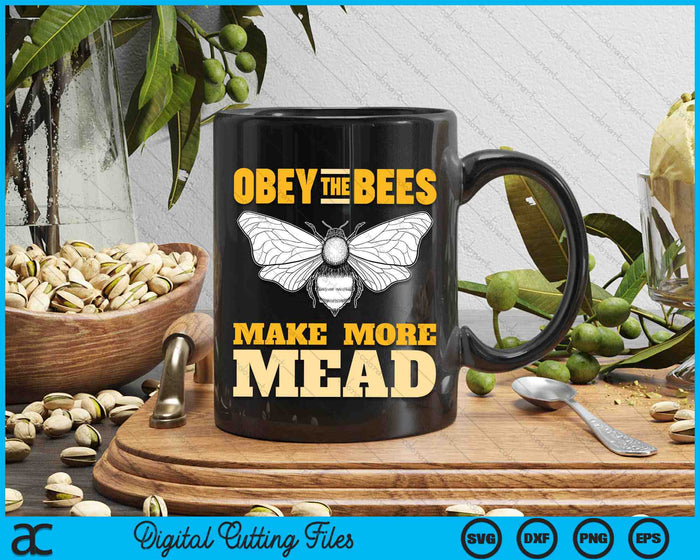 Obey The Bees Make More Mead Meadmaking Homebrew SVG PNG Digital Cutting Files